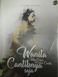 Wanita Tidak Selalu Perihal Cantik-Cantiknya Saja