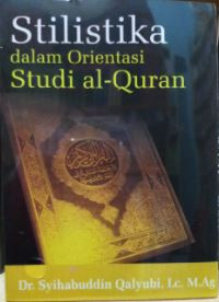 Stilistika Dalam Orientasi Studi Al-Quran