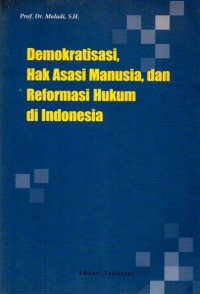 Demokratisasi, Hak Asasi Manusia, dan Reformasi Hukum di Indonesia