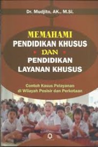 MEMAHAMI PENDIDIKAN KHUSUS DAN PENDIDIKAN LAYANAN KHUSUS