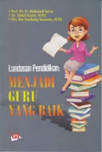 LANDASAN PENDIDIKAN MENJADI GURU YANG BAIK