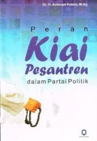 PERAN KIAI PESANTREN DALAM PARTAI POLITIK