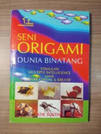 SENI ORIGAMI BENTUK DASAR : Stimulasi Multiple Intelligence untuk Anak Cerdas & Kreatif