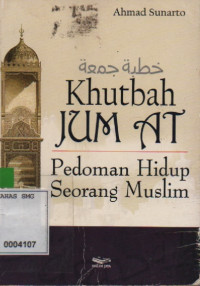 Khutbah Jumat Pedoman Hidup Seorang Muslim