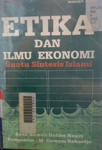 Etika dan Ilmu Ekonomi : Suatu Sintesis Islam