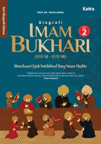 Biografi Imam Bukhari (810 M - 870 M): Menelusuri Jejak Intelektual Sang Imam Hadist Jilid 2