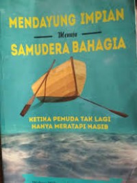 Mendayung Impian Menuju Samudera Bahagia