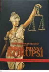 Sifat Melawan Hukum Dalam Tindak Pidana Korupsi