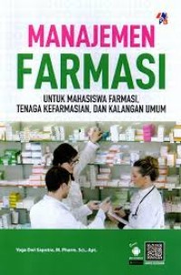 Manajemen Farmasi Untuk Mahasiswa Farmasi Tenaga Kefarmasian dan Kalangan Umum