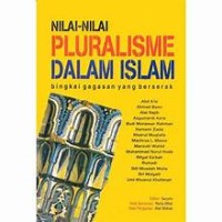 Nilai- Nilai Pluralisme Dalam Islam Bingkai Gagasan Yang Berserak