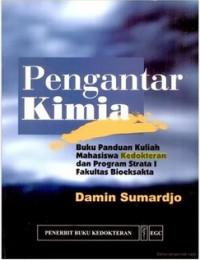 Pengantar Kimia : Buku Panduan Kuliah Mahasiswa Kedokteran dan Program Strata I Fakultas Bioeksakta