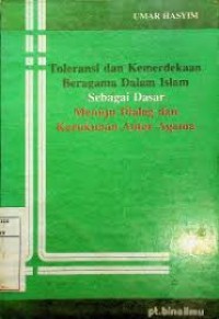 Toleransi Dan Kemerdekaan Beragama Dalam Islam Sebagai Dasar Menuju Dialog Dan Kerukunan Antar Agama