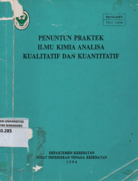 Penuntun Praktek Ilmu Kimia Analisa Kualitatif dan Kuantitatif