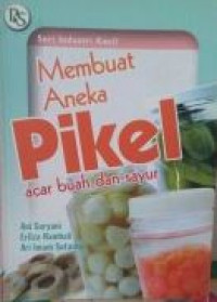 Membuat Aneka Pikel Acar Buah Dan Sayur