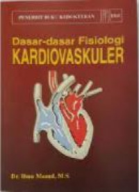 Dasar-Dasar Fisiologi Kardiovaskuler