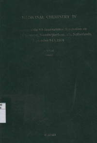 MEDICINAL CHEMISTRY IV: Proceeding of the 4th International Symposium on MEdicinal Chemistry, Noordwijkerhout, The Netherland, September 9-13, 1974