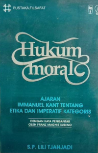 Hukum Moral : Ajaran Immanuel Kant tentang Etika dan Imperatif Kategoris