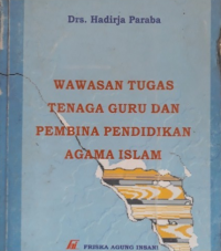 Wawasan Tugas Tenaga Guru dan Pembina Pendidikan Agama Islam