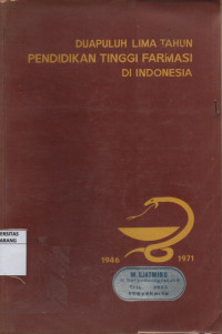 Dua Puluh Lima Tahun Pendidikan Tinggi Farmasi Di Indonesia