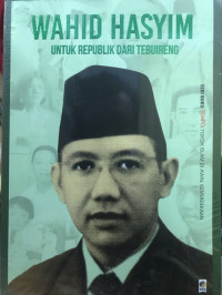 Wahid Hasyim untuk Republik dari Tebuireng
