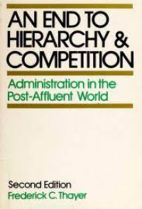 An End To Hierarchy & Competition (Administration in the Post-Affluent World)