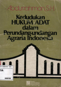 Kedudukan Hukum Adat Dalam Perundang-Undangan Agraria Indonesia