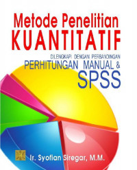 Metode Penelitian Kuantitatif Dilengkapi Dengan Perbandingan Perhitungan Manual & SPSS