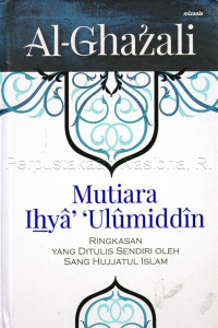 Mutiara Ihya 'Ulumiddin (Ringkasan Yang Ditulis Sendiri Oleh Sang Hujjatul Islam)