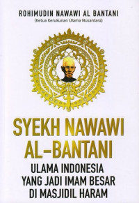 Syekh Nawawi Al-Batani: Ulama Indonesia Yang Jadi Imam Besar Di Masjidil Haram