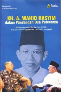 KH. A. Wahid Hasyim dalam Pandangan Dua Puteranya
