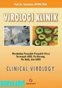 Image of Virologi Klinik : Membahas Penyakit-penyakit Virus Termasuk AIDS, Flu Burung, Flu Babi dan SARS