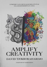 Image of Amplify Creatifity: 12 Prinsip yang Mengasah Kreativitas Dalam Kepemimpinan Anda