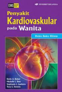Image of Penyakit Kardiovaskular pada Wanita : Buku Saku Klinis