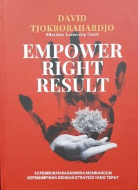 Image of Empower Right Resulth: 13 Pemikiran Bagaimana Membangun Kepemimpinan dengan Strategi yang Tepat