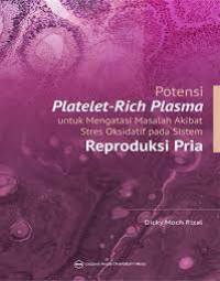 Image of Potensi Platelet-Rich Plasma Untuk Mengatasi Masalah Akibat Stres Oksidatif pada Sistem Reproduksi Pria