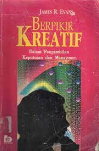 Image of Berpikir Kreatif Dalam Pengambilan Keputusan Dan Manajemen