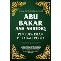 Image of Abu Bakar Ash Shiddiq Pembuka Islam Di Tanah Persia