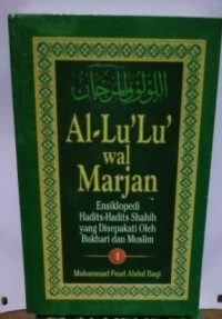 Image of Al-Lu'lu Wal Marjan (Ensiklopedi Hadits-Hadits Shahih Yang Di Sepakati Oleh Bukhari Dan Muslim)