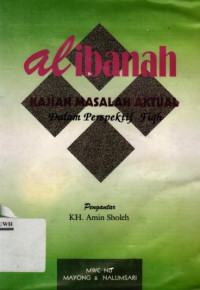 Image of Al Ibanah Kajian Masalah Aktual Dalam Prespektif Fiqih