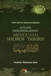 Image of Al Khathib Ensiklopedia Komplit Menguasai Shorof Tashrif
