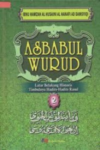 Image of ASBABUL WURUD 2 LATAR BELAKANG HISTORIS TIMBULNYA HADITS-HADITS RASUL