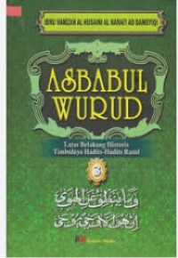 Image of ASBABUL WURUD 3 LATAR BELAKANG HISTORIS TIMBULNYA HADITS-HADITS RASUL