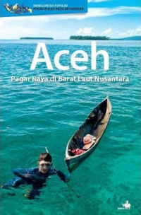 Image of Aceh: Pagar Raya di Barat Laut Nusantara
