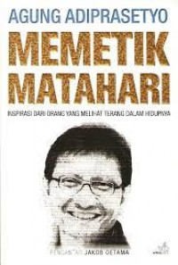 Image of Agung Adiprasetyo: Memetik Matahari