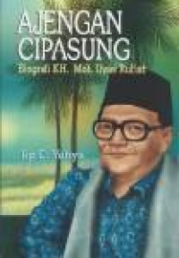 Image of Ajengan Cipasung: Biografi KH. Moh. Ilyas Ruhiat