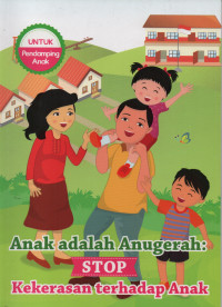 Image of Anak Adalah Anugerah: Stop Kekerasan Terhadap Anak