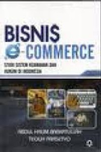 Image of Bisnis E-Commerce Studi Sistem Keamanan Dan Hukum Di Indonesia