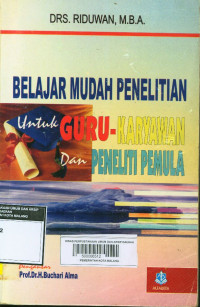 Image of Belajar Mudah Penelitian Untuk Guru-Karyawan Dan Peneliti Pemula