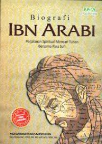 Image of Biografi IBN Arabi : Perjalanan Spiritual Mencari Tuhan Bersama Para Sufi