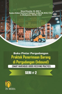 Image of Buku Pintar Pergudangan Praktek Penerimaan Barang di Pergudangan